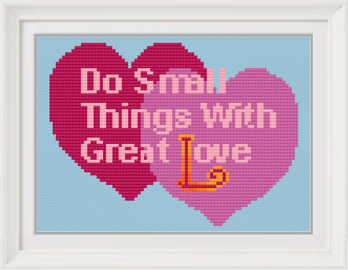 Do Small Things With Great Love Cross Stitch Pattern